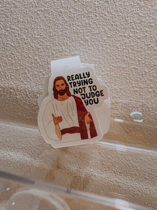 Really trying not to judge you Jesus magnetic bookmark