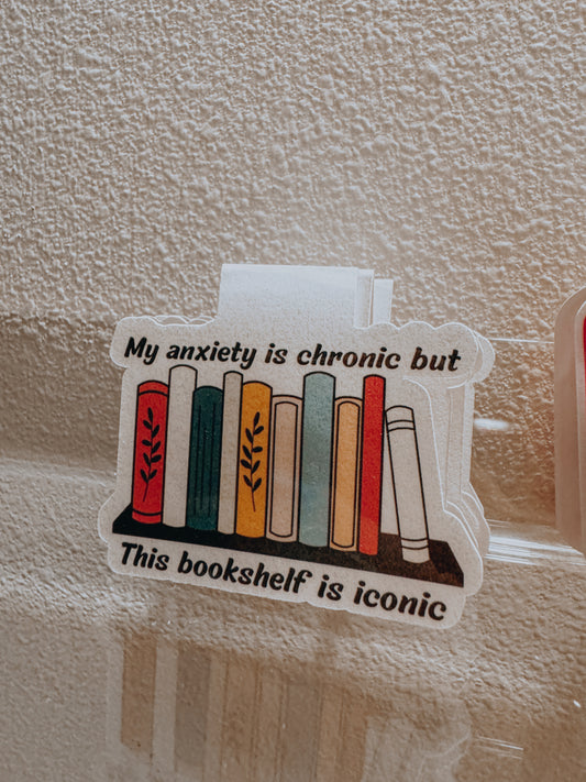 My anxiety is chronic but this bookshelf is iconic magnetic bookmark