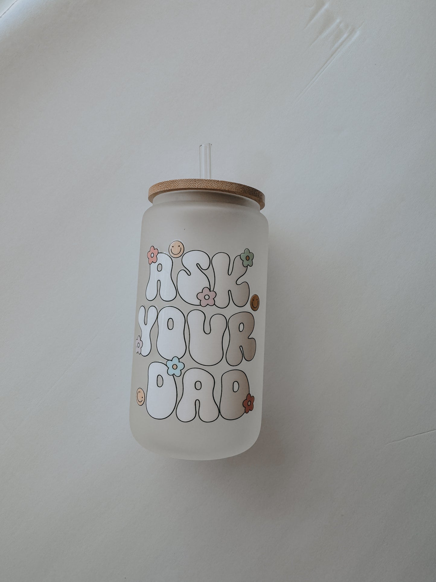 Ask your dad can glass cup