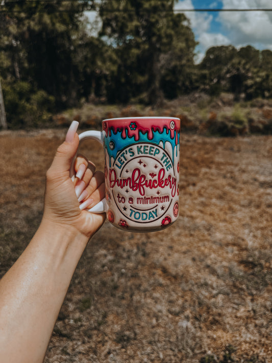 3D dumbfuckery Inflated mug | coffee mug | funny gifts | coffee lovers | let’s keep the dumbfuckery to a minimum today