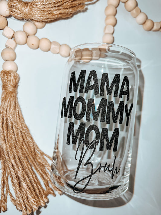 Mama mommy mom bruh can glass | Mother’s Day gift | beer can glass | glitter Inactive